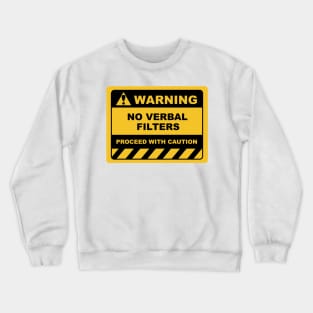 Funny Human Warning Labels NO VERBAL FILTERS Crewneck Sweatshirt